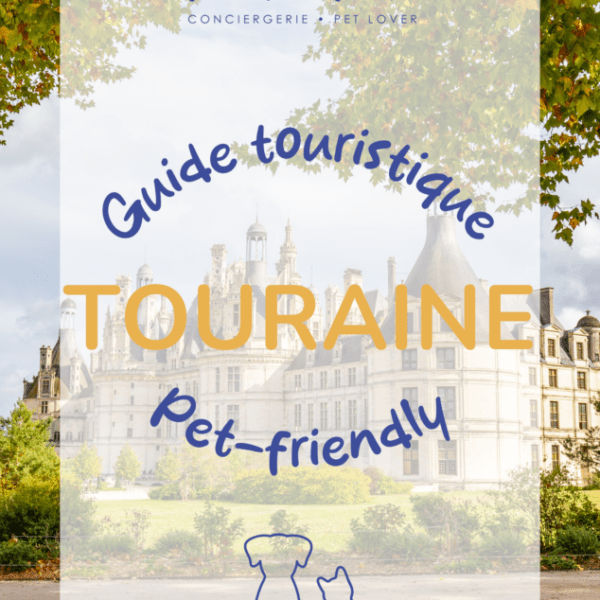 La couverture du guide touristique pet-friendly de Touraine à disposition pour les locataires de l'appartement Le Bichon en Indre-Et-Loire dans le Centre-val-de-Loire à Tours